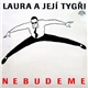 Laura A Její Tygři - Nebudeme